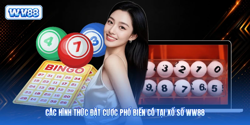 Các hình thức đặt cược phổ biến có tại xổ số WW88
