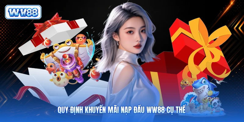 Quy định khuyến mãi nạp đầu WW88 cụ thể
