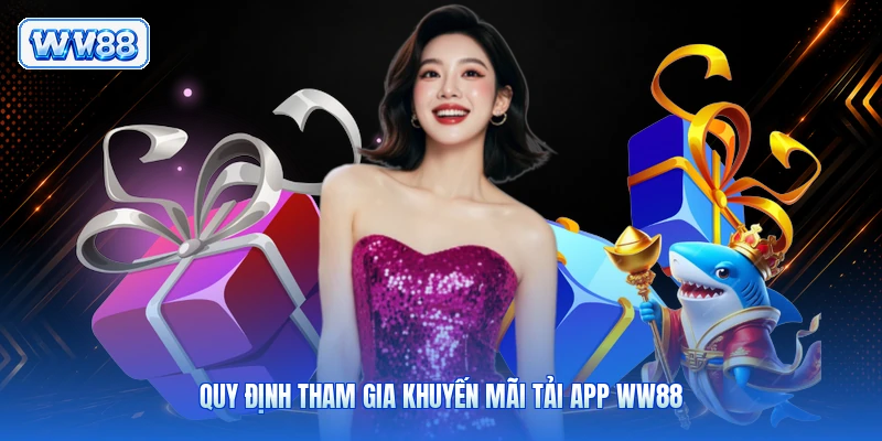 Quy định tham gia khuyến mãi tải app WW88